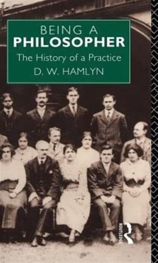 Hamyln, David W. - Being a Philosopher / The History of a Practice