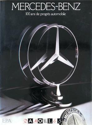 Graham Robson - Mercedes-Benz. 100 Ans de progres automobile