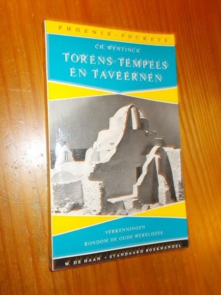 WENTINCK, CH., - Torens, tempels en taveernen. Verkenningen rondom de oude wereldzee.