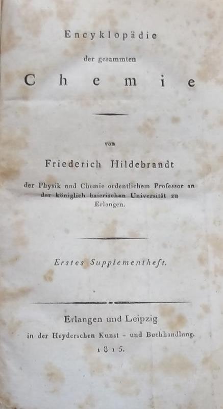 Hildebrandt, Friedrich. - Encyklopädie der gesammten Chemie.