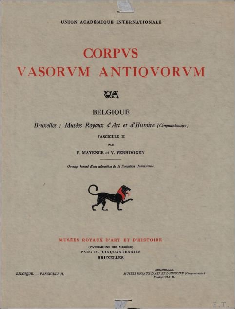 MAYENCE Fernand (fascicule I), MAYENCE F. et V. VERHOOGEN (fasciclules II et III) - CORPUS VASORUM ANTIQUORUM Union Academique internationale), Belgique Mus es Royaux d'Art et d'Histoirefascicules I - II - III (complet)