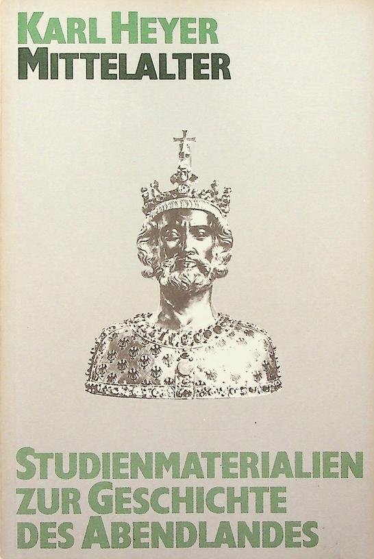 Heyer, Karl - Mittelalter. Studienmaterialien zur Geschichte des Abendlandes Bd. II