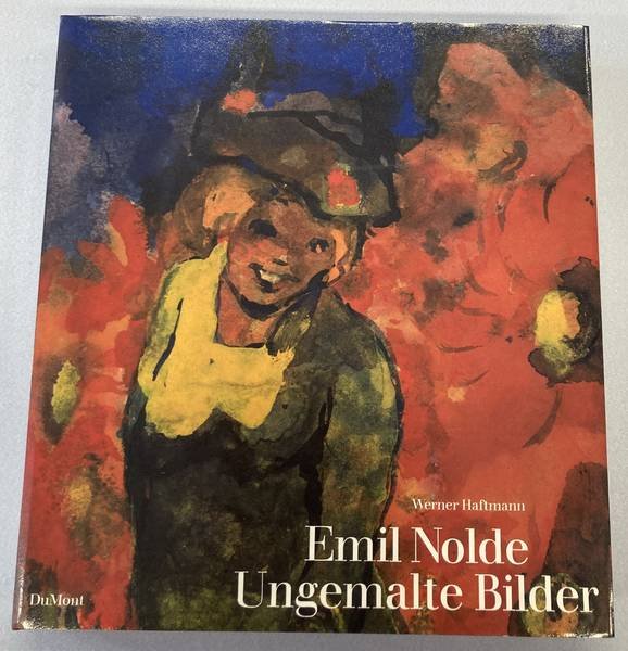 NOLDE, EMIL - WERNER HAFTMANN. - Emil Nolde- Ungemalte Bilder: Aquarelle und Worte am Rande. - 3. veränderte Auflage