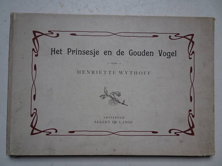 Wythoff, Henriëtte - Het Prinsesje en de Gouden Vogel.