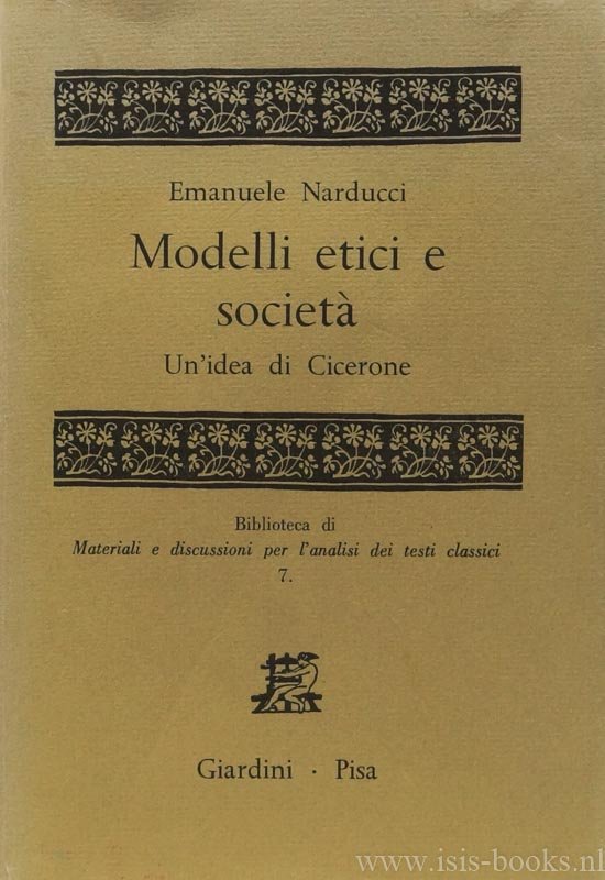 CICERO, MARCUS TULLIUS, NARDUCCI, E. - Modelli etici e società. Un 'idea di Cicerone.