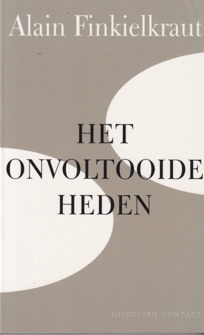Finkielkraut, Alain - Het onvoltooide heden