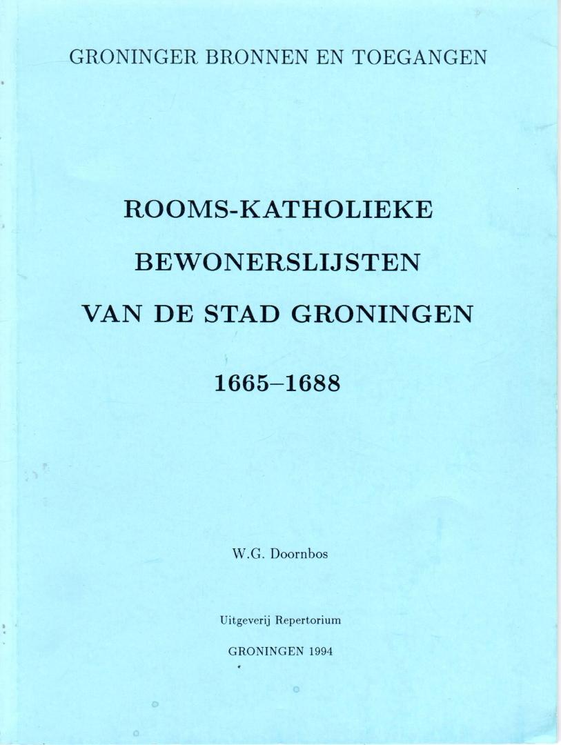 Doornbos, W. G. - Rooms Katholieke Bewonerslijsten Van De Stad Groningen 1665-1688