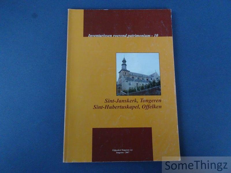 Vandegehuchte, Caroline en Biets, Hugo [inl.] - Sint-Janskerk, Tongeren - Sint-Hubertuskapel, Offelken. Inventarissen roerend patrimonium