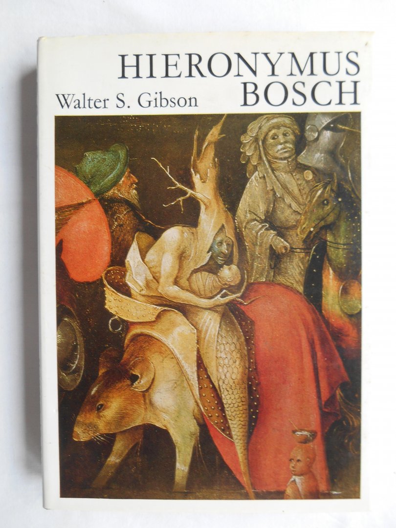 Gibson, Walter S. - Hieronymus Bosch