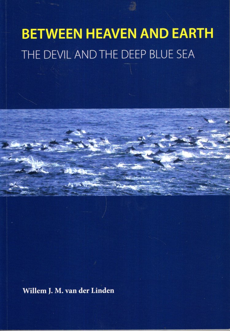 Linden, W.J.M. van der. - Between heaven and earth : the devil and the deep blue sea.