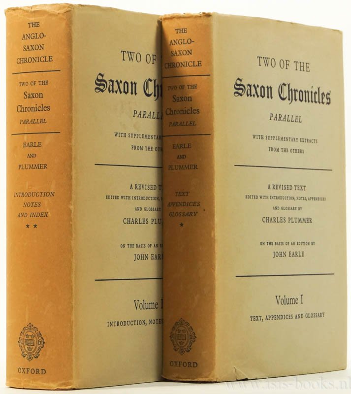 PLUMMER, C., (ED.) - Two of the Saxon chronicles. Parallel with supplementary extracts from the others. A revised text edited with introduction, notes, appendices and glossary by Charles Plummer on the basis of an edition of John Earl. 2 volumes.