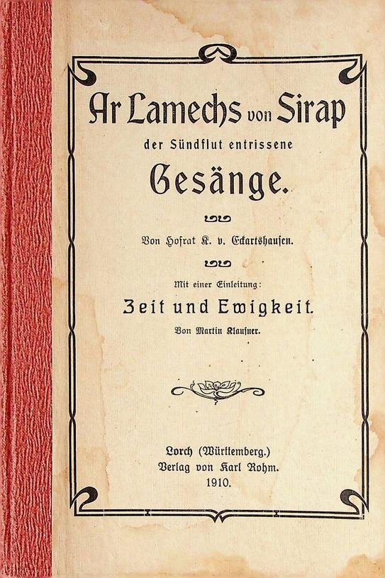 Eckartshausen, K. von - Ar Lamechs von Sirap der Sündflut entrissene Gesänge. Mit einer Einleitung: Zeit und Ewigkeit von Martin Klausner