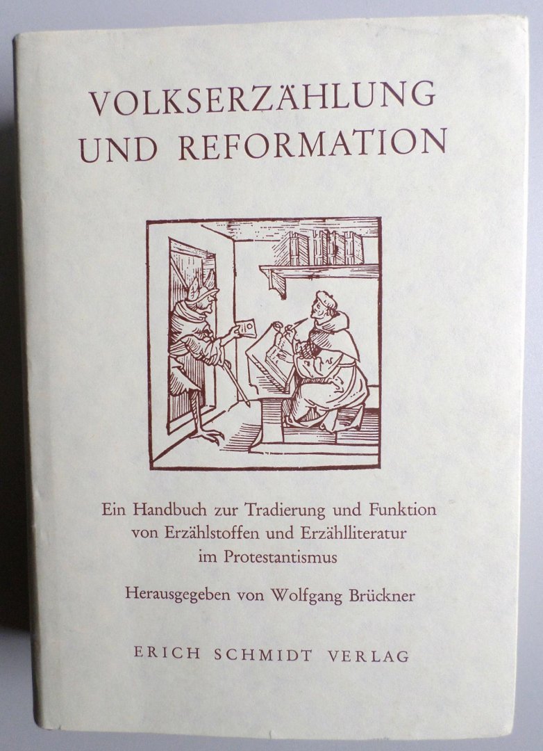 Bruckner, Wolfgang - Volkserzählung und Reformation, Ein Handbuch zur Tradierung und Funktion von Erzählstoffen und Erzählliteratur im Protestantismus