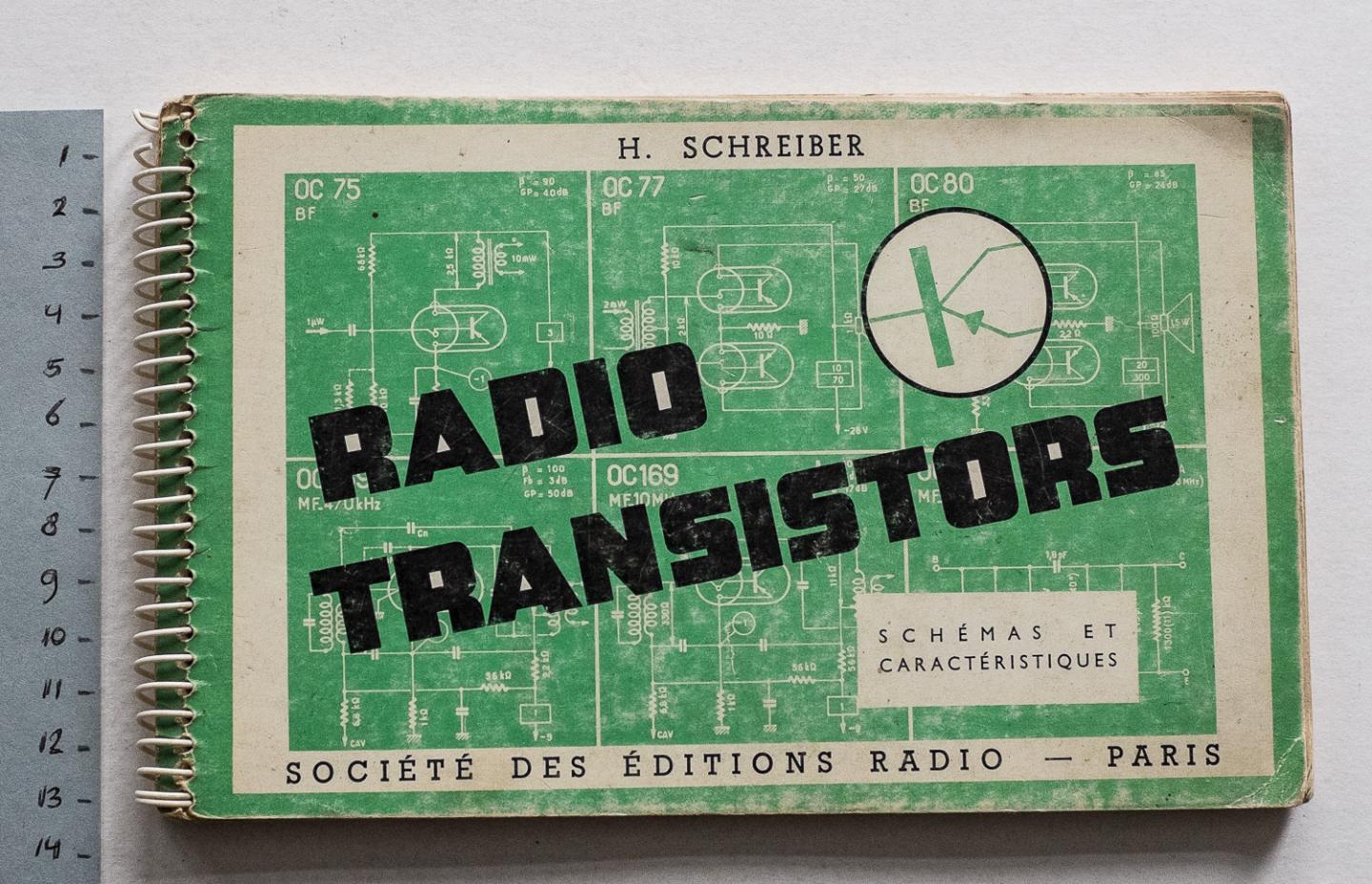 Schreiber, H. - Radio-Transistors : caractéristiques essentielles et schémas d'utilisation - onmisbare karakteristieken en gebruikschema's