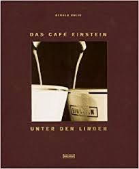UHLIG, GERALD. - Das Cafe Einstein Unter den Linden.