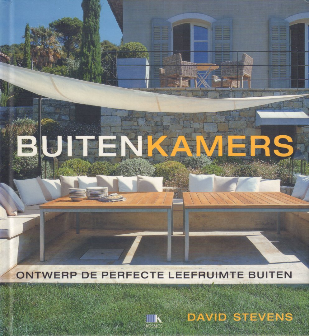 Stevens, David - Buitenkamers (Ontwerp de perfecte leefruimte buiten), 170 pag. hardcover, gave staat