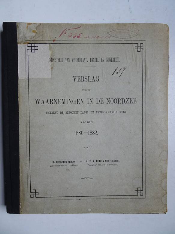 Bernelot Moens, H. & Tutein Nolthenius, R.P.J.. - Verslag over de waarnemingen in de Noordzee omtrent de stroomen langs de Nederlandsche kust in de jaren 1880-1882.
