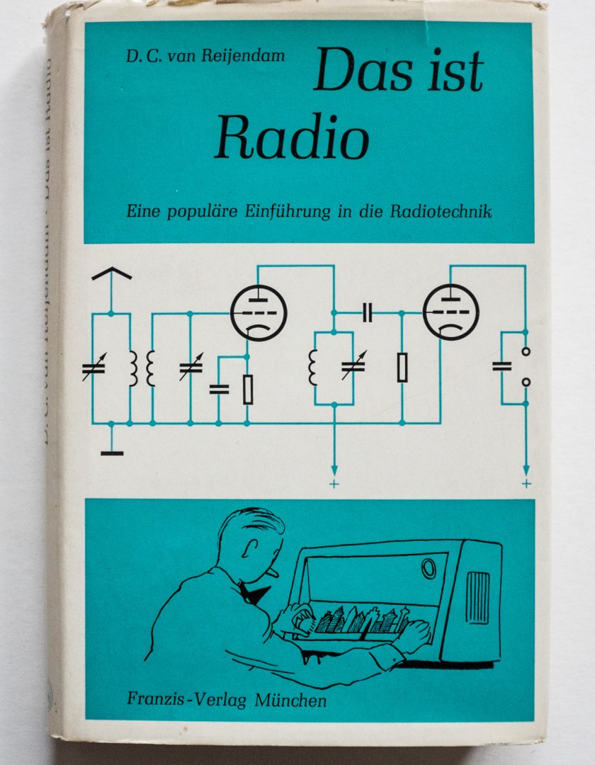 Reijendam, D.C. van - Das ist Radio - Eine populäre Einführung in die Radiotechnik