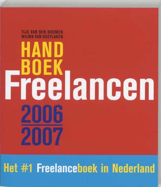 T. van den Boomen, W. van Hoeflaken - Handboek freelancen 2006/2007 / het boek voor wie voor zichzelf werkt