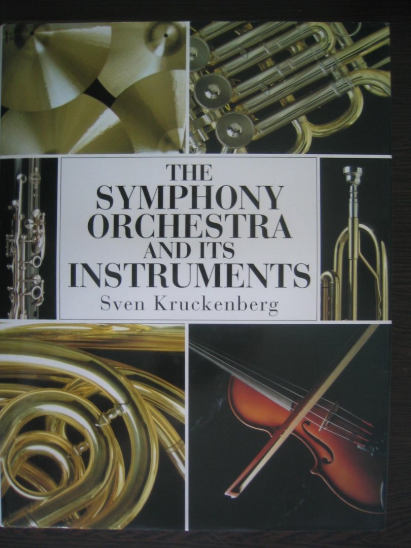 Kruckenberg, Sven - The symphony orchestra and its instruments.