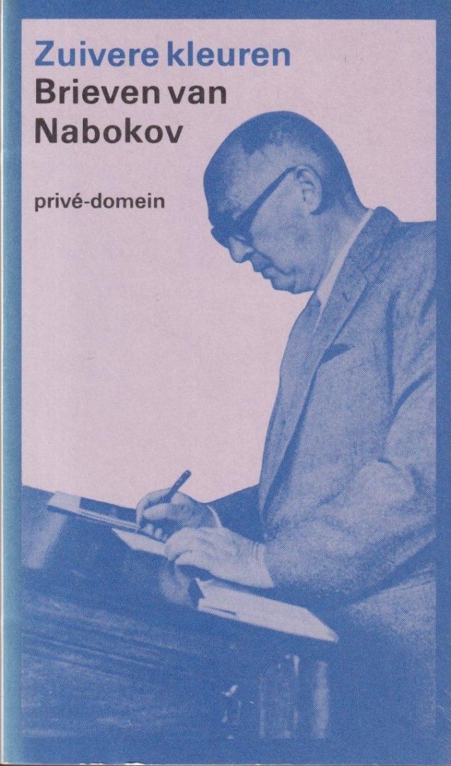 Nabokov, Vladimir - Zuivere kleuren: brieven, 1923-1977