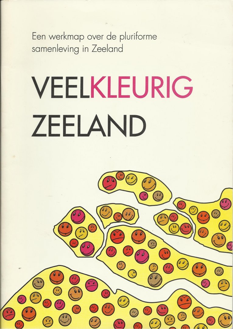 Redactie:  Mosterd-Kruyt, Annie, Steglich-lentz, Anneloes - Veelkleurig Zeeland. Een werkmap over de pluriforme samenleving in Zeeland