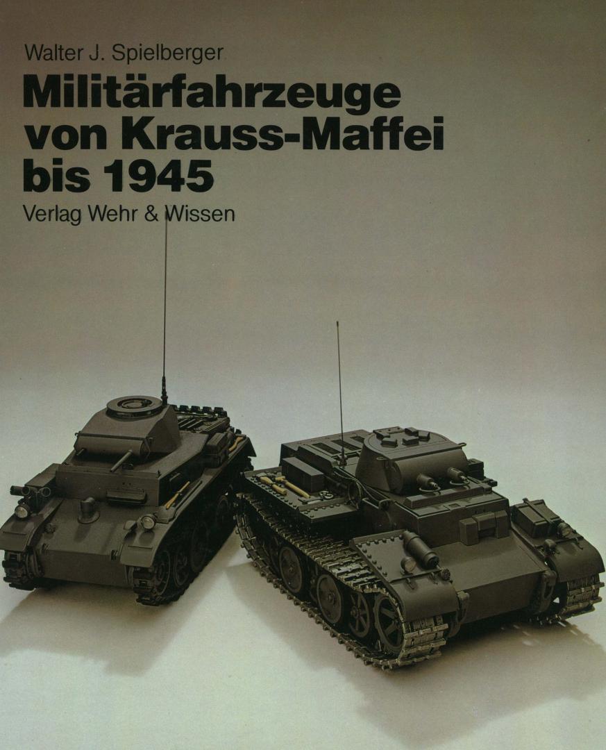 Spielberger, Waletr J. - Militärfahrzeuge von Krauss-Maffei bis 1945