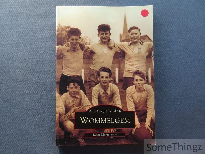 Mortelmans, Koen. - Wommelgem. Archiefbeelden.