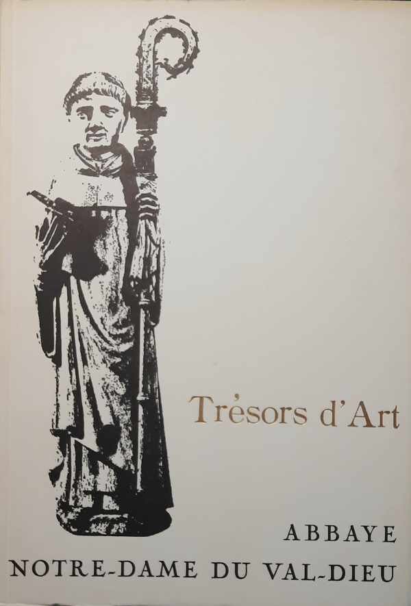 COLLECTIF - Trésors d'Art. Abbaye Notre-Dame du Val-Dieu. Exposition 31/7 - 25/9/1966. Catalogue