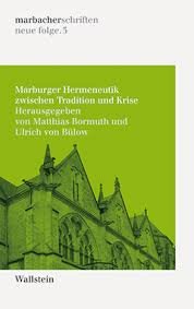 Bormuth, Matthias; Bülow, Ulrich - Marburger Hermeneutik zwischen Tradition undKrise