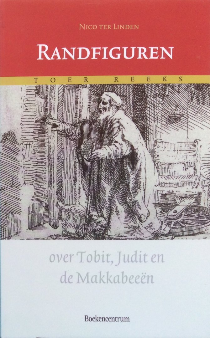 Linden, Nico ter (tekst) / Rembrandt (illustraties) - Randfiguren; over Tobit, Judith en de Makkabeeën