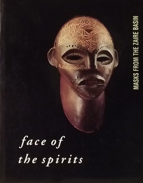 Herreman, Frank. - Face of the spirits: masks from the Zaire Basin
