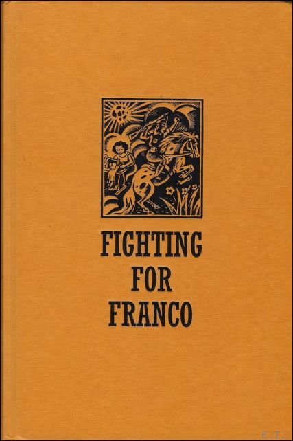 Keene, Judith - Fighting for Franco: International Volunteers in Nationalist Spain During the Spanish Civil War, 1936-39.
