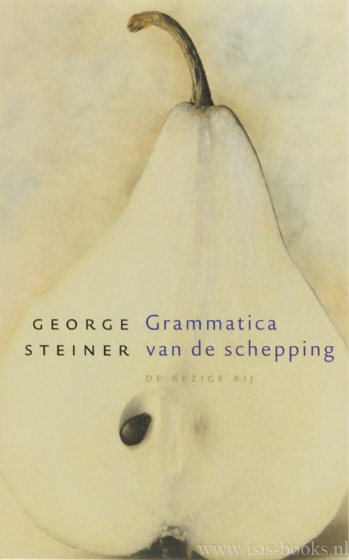 STEINER, G. - Grammatica van de schepping. Vertaling H. Groen en G. Went.