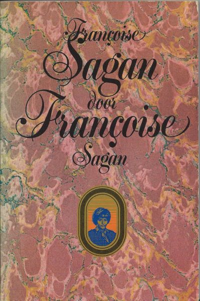 Sagan, Françoise - Françoise Sagan door Françoise Sagan (Réponses)