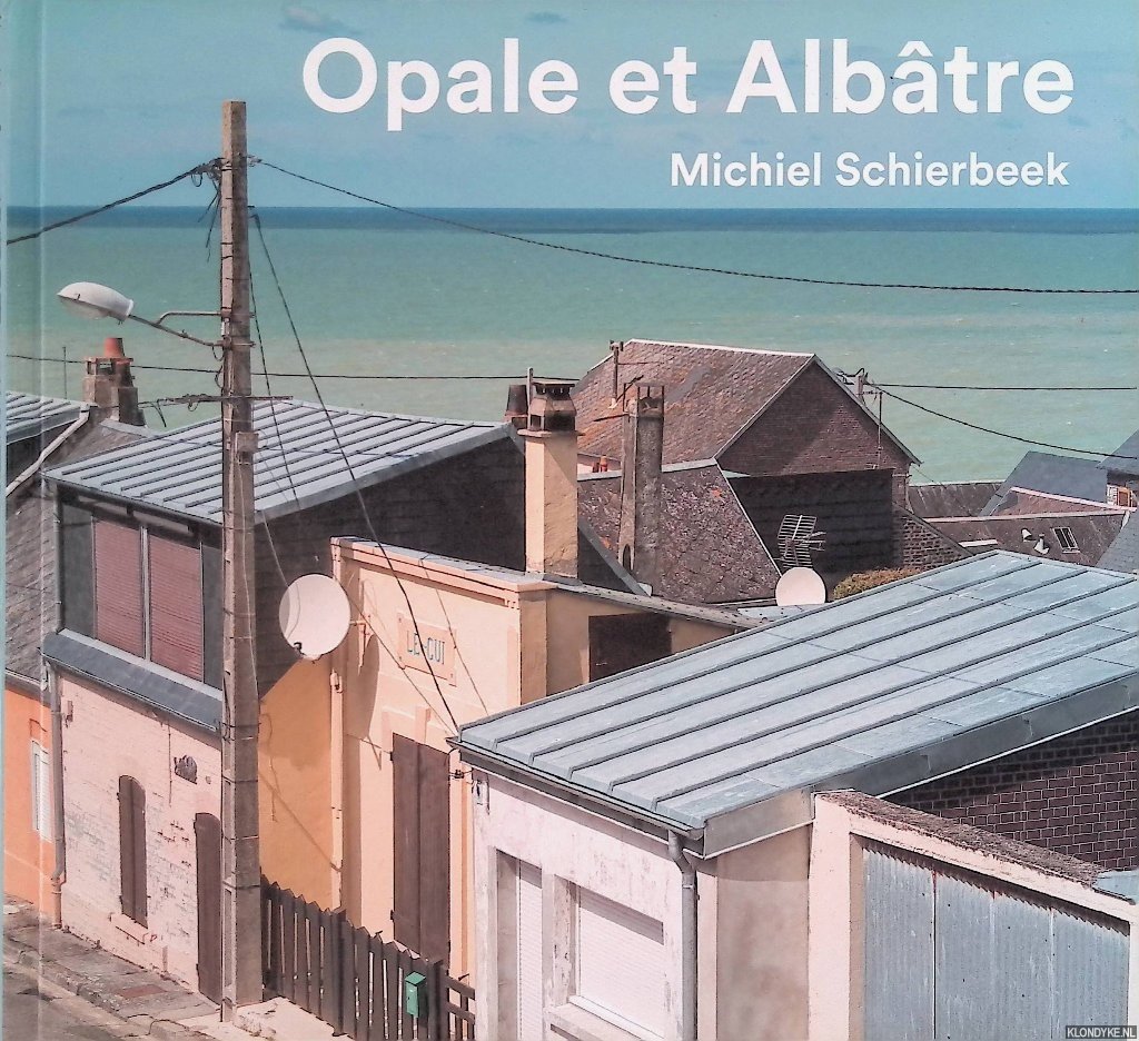Schierbeek, Michiel & Jean-Luc Manguin - Opale et Albâtre