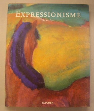 ELGER, DIETMAR. - Expressionisme. Een revolutie in de Duitse kunst. [Hardcover] isbn 9783822877937