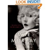 Ankerich, Michael G. - Mae Murray - The Girl with the Bee-Stung Lips