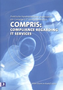 Sturm, Johan / Liefers, Rudolf - COMPRIS: Compliance Regarding IT Services. Compirs-methode met praktische handvatten voor organisaties om IT Compliant Services te leveren.