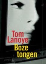 Lanoye, Tom - Boze tongen
