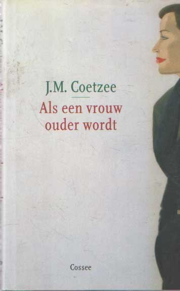 Coetzee, J.M. - Als een vrouw ouder wordt