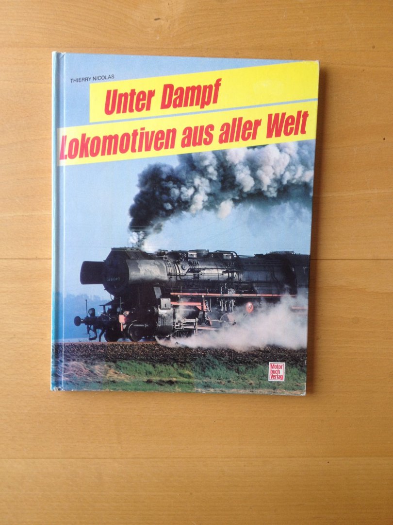 Thierry N. - Unter Dampf Lokomotiven aus aller Welt