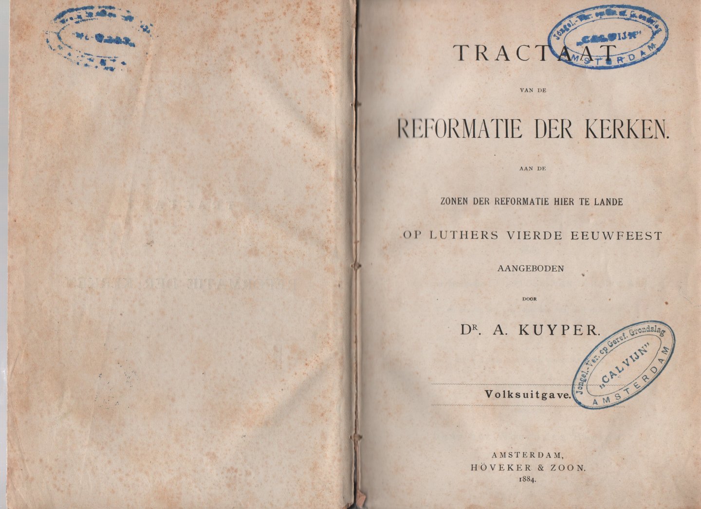 Kuyper, Dr. A. - Tractaat van de Reformatie der Kerken an de Zonen der Reformatie hier te lande op Luthers vierde eeuwfeest aangeboden door Dr. A. Luyper
