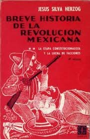 Silva Herzog, Jesus - BREVE HISTORIA DE LA REVOLUCION MEXICANA (La etapa constitucionalista y la lucha de facciones)
