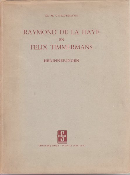 Cordemans, M. - Raymond De La Haye en Felix Timmermans - Herinneringen