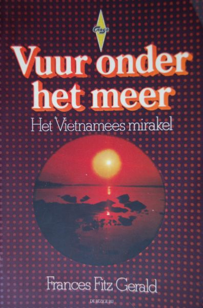 Fitz Gerald, Frances - Vuur onder het meer /  Het Vietnamese mirakel