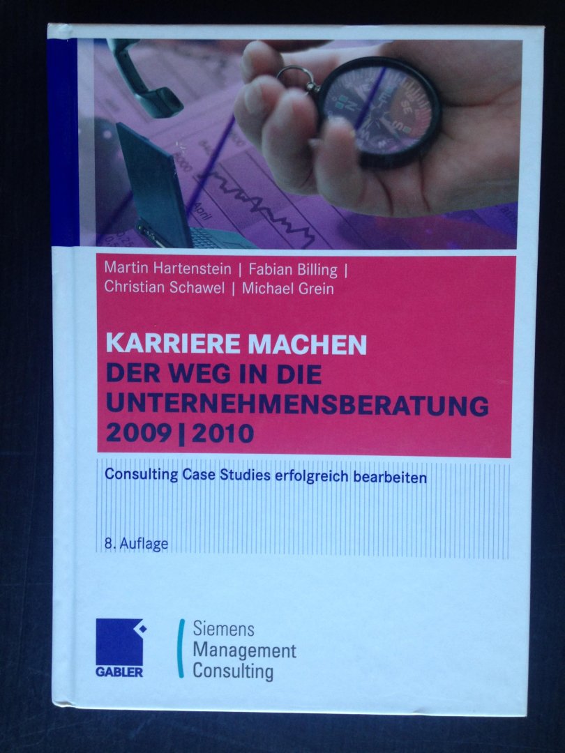 Hartenstein, M. & F. Billing, C. Schawel, M.Grein - Karriere Machen, Der Weg in die Unternehmensberatung 2009/2010