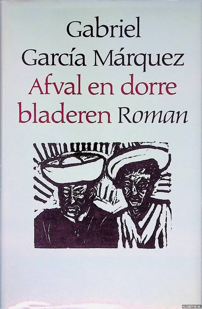 Marquez, Gabriel Garcia - Afval en dorre bladeren