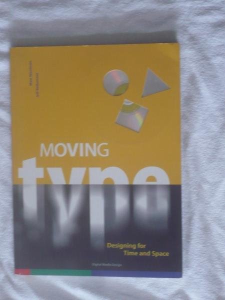 Woolman, Matt & Bellantoni, Jeff - Moving type. Designing for Time and Space.