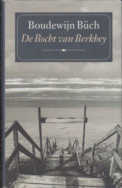 Büch, Boudewijn - De Bocht van Berkhey.